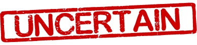 uncertain